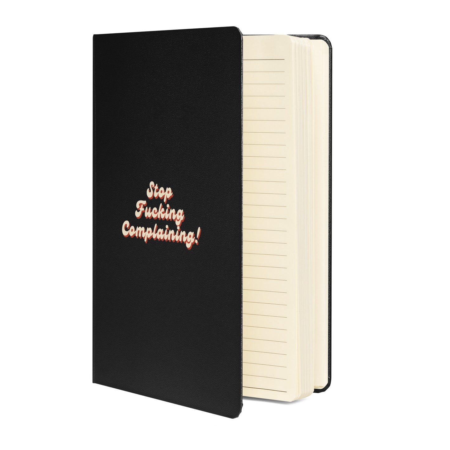 "Stop Fucking Complaining!" Hardcover Journal