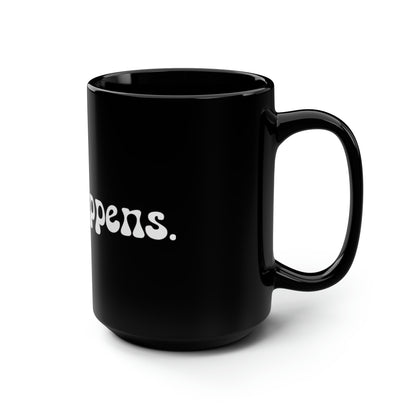 "Shit Happens." Mug