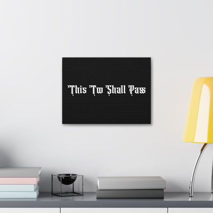 "This Too Shall Pass" Canvas Print