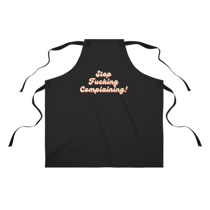 "Stop Fucking Complaining!" Apron