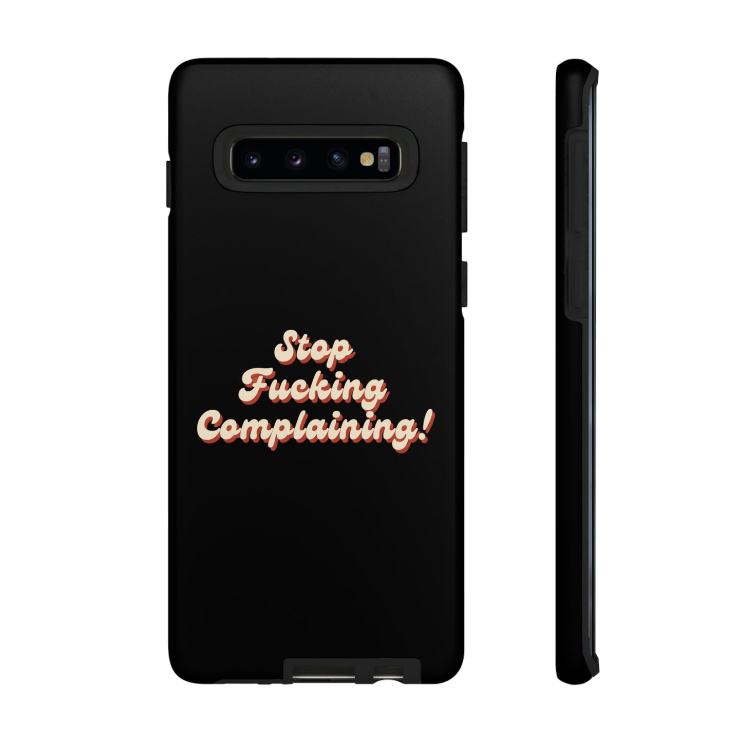 "Stop Fucking Complaining!" Phone Case