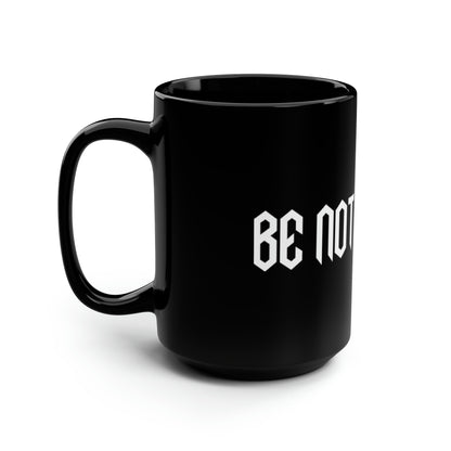 "Be Not Afraid..." Mug