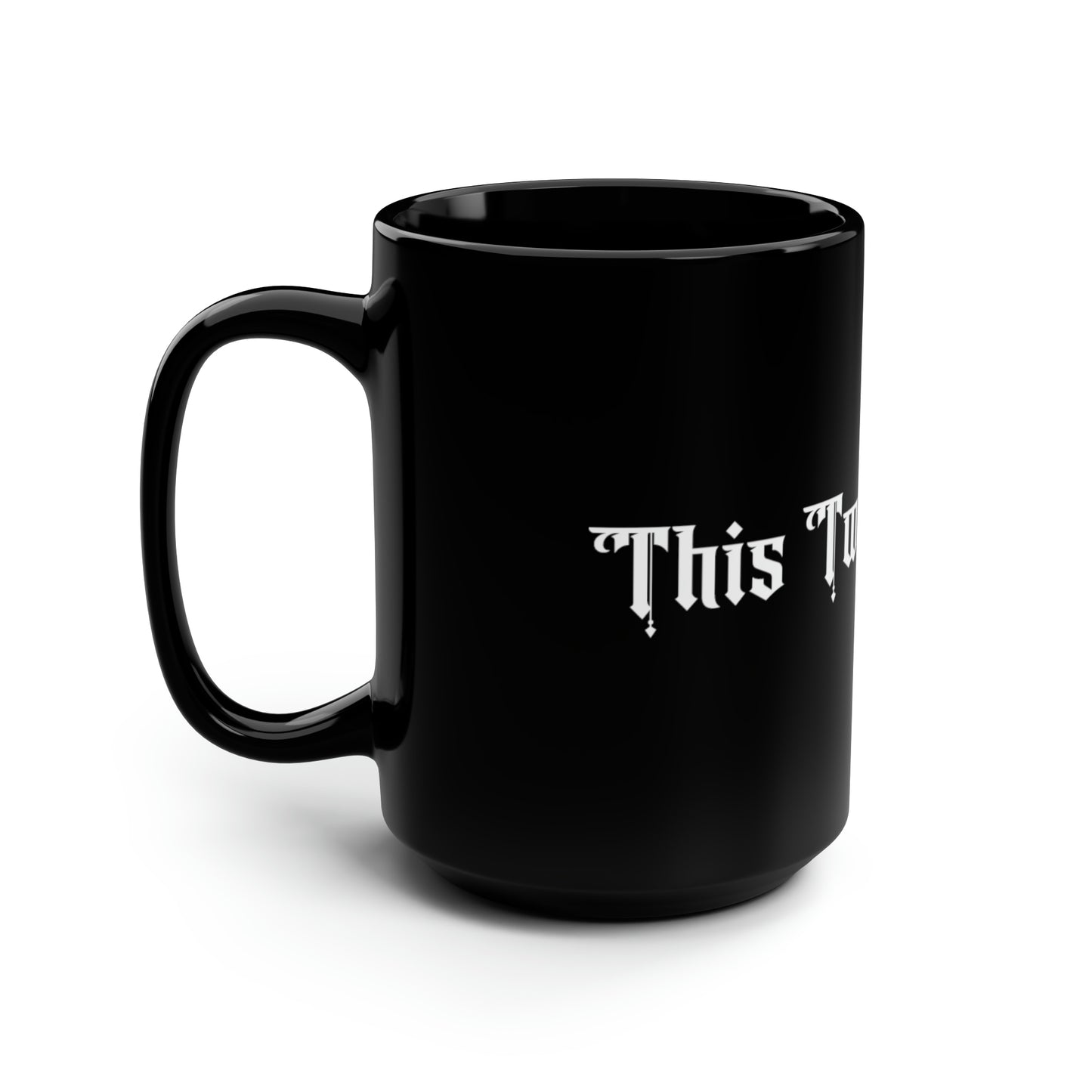 "This Too Shall Pass" Mug