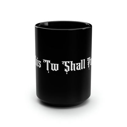 "This Too Shall Pass" Mug