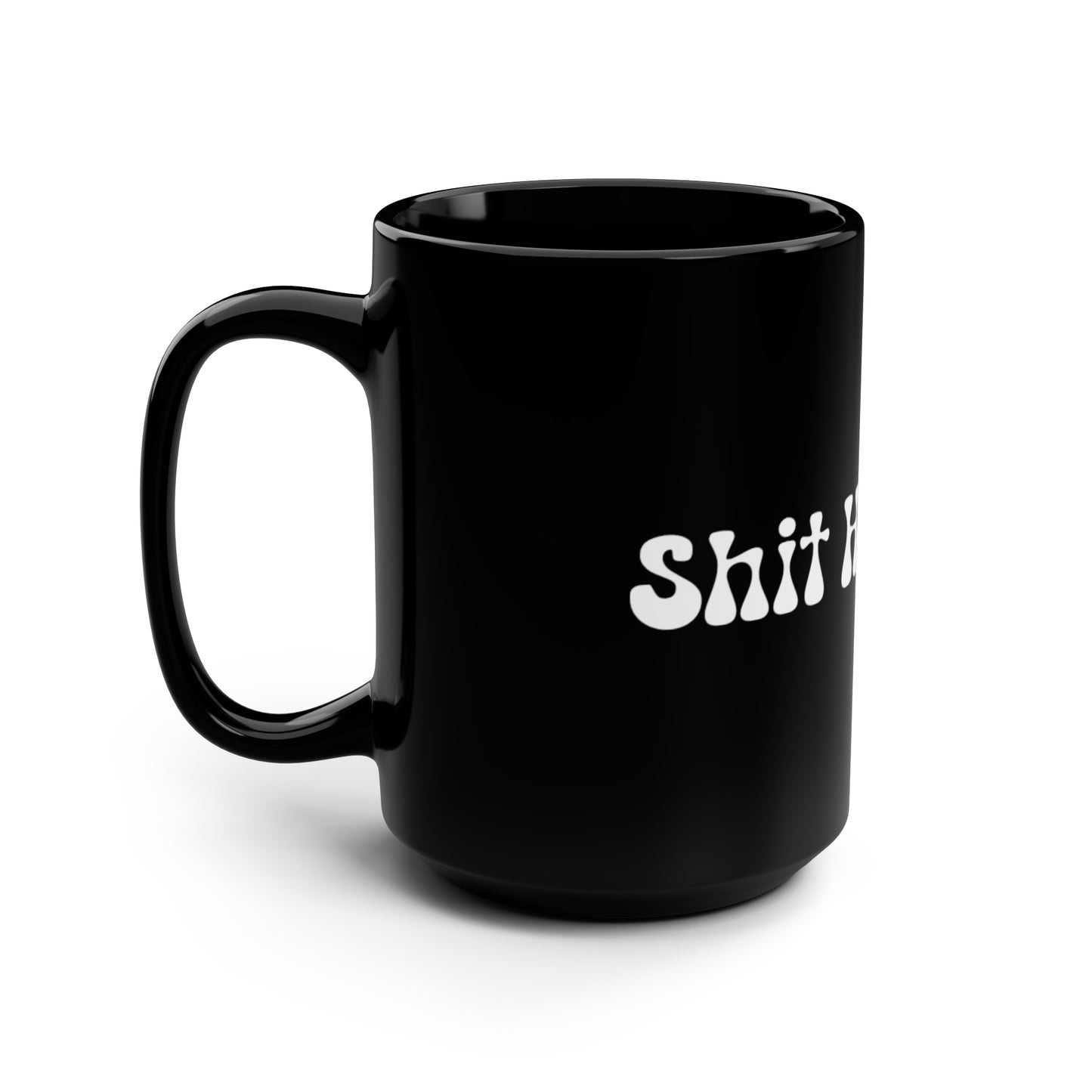 "Shit Happens." Mug