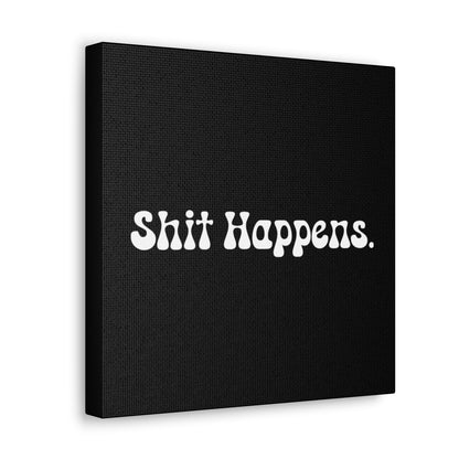 "Shit Happens." Canvas Print