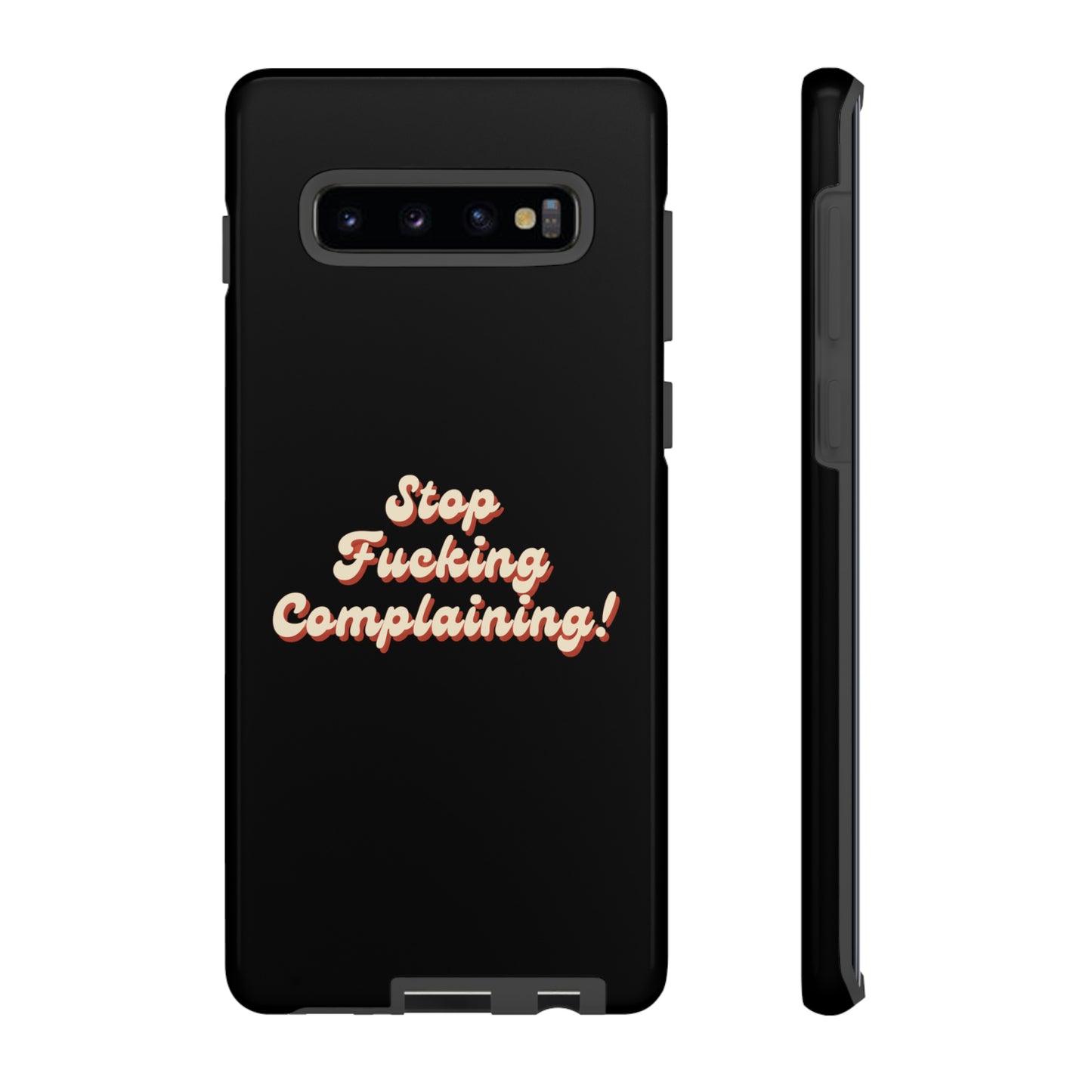 "Stop Fucking Complaining!" Phone Case