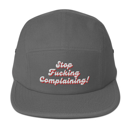 "Stop Fucking Complaining!" Five Panel