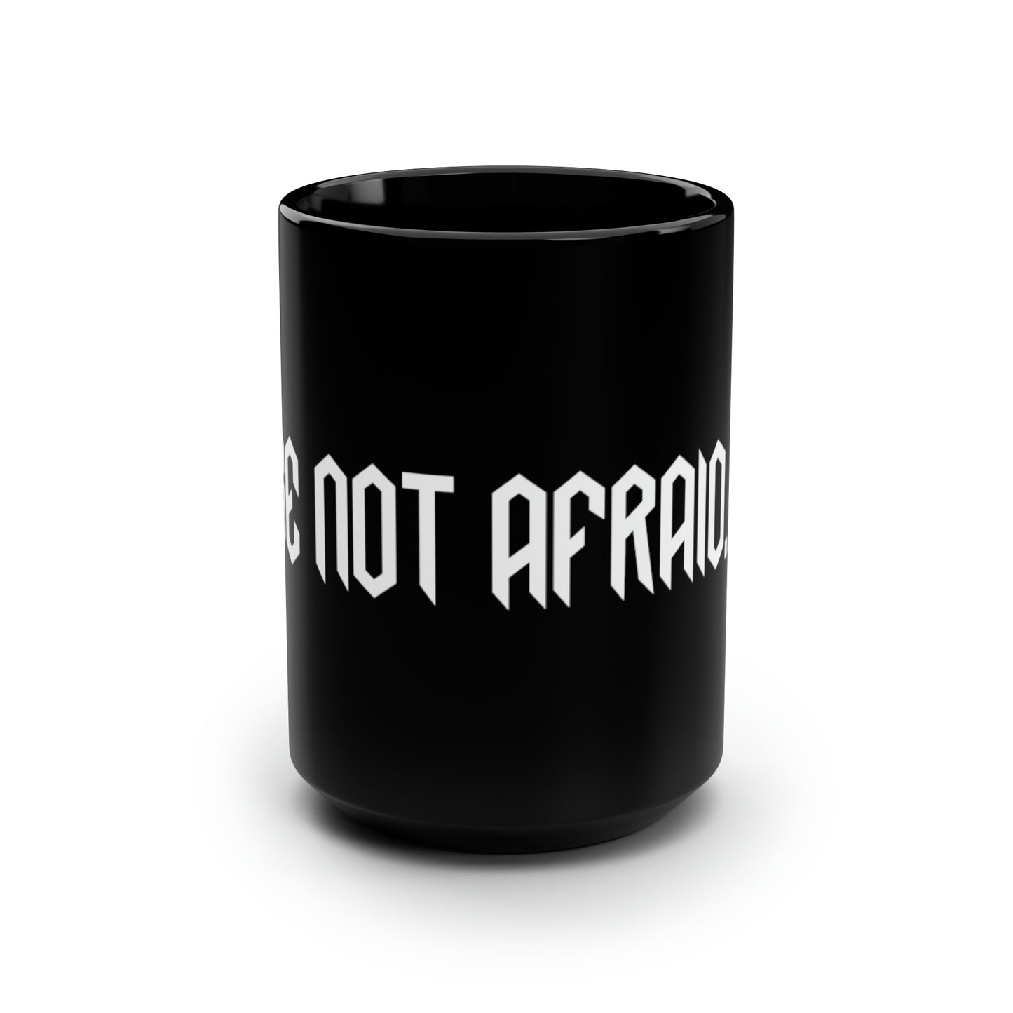 "Be Not Afraid..." Mug