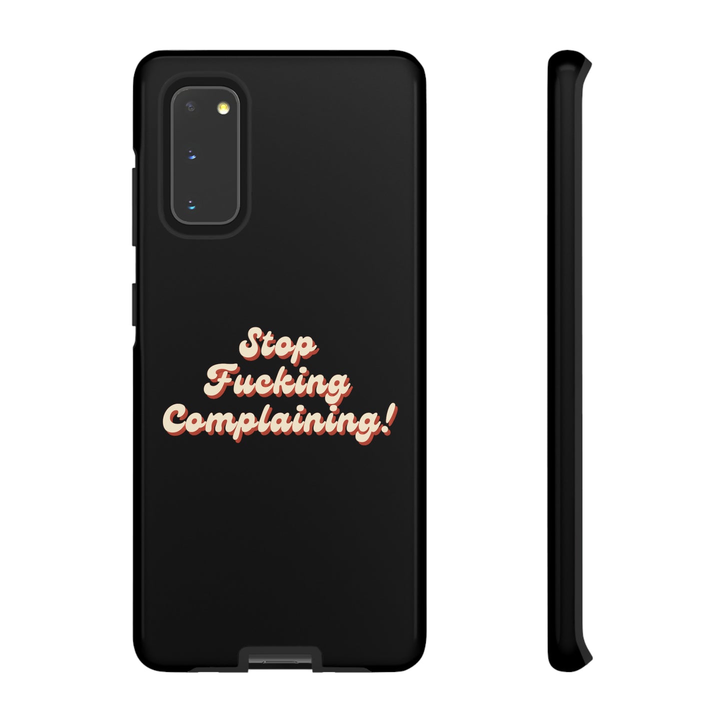 "Stop Fucking Complaining!" Phone Case