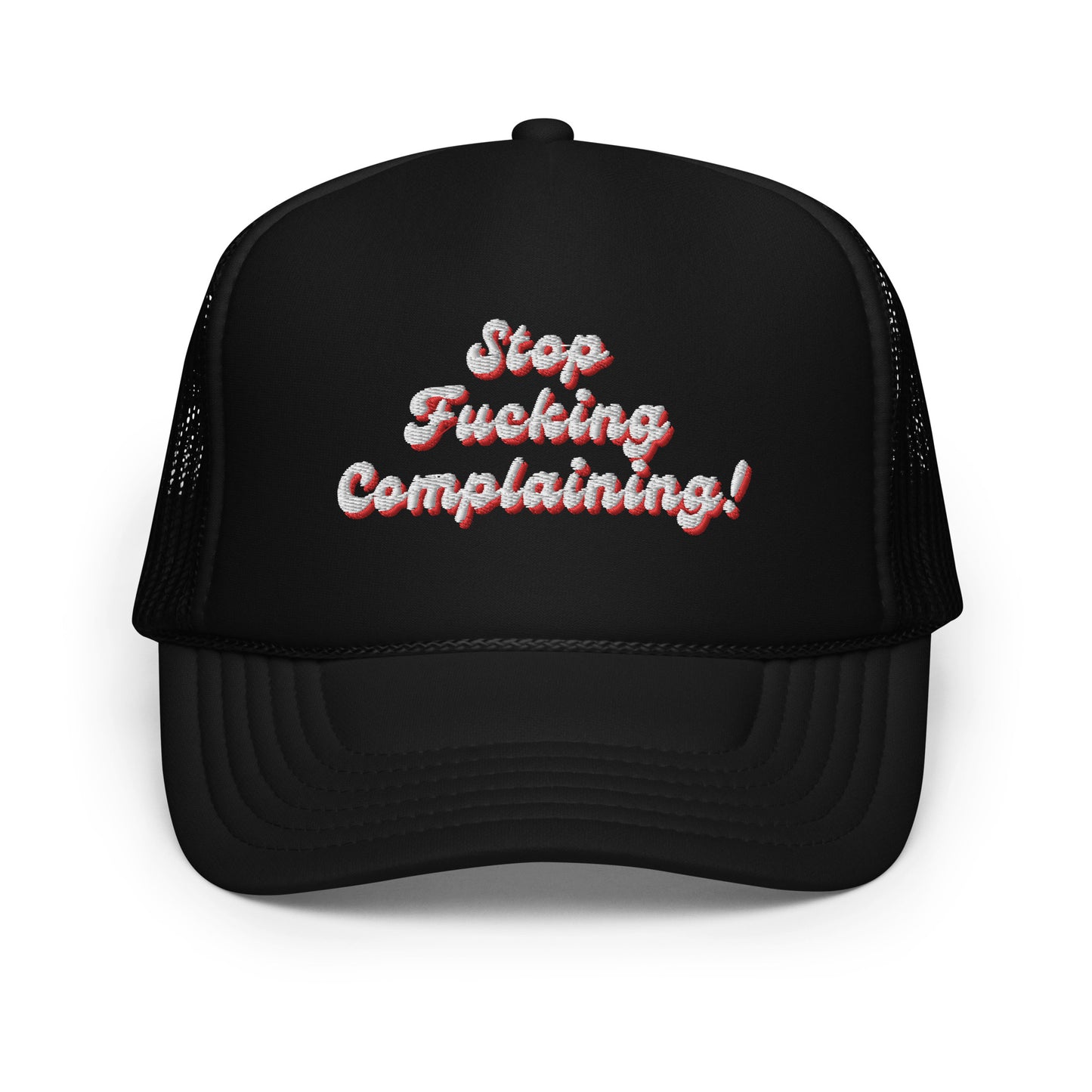 "Stop Fucking Complaining!" Trucker Hat