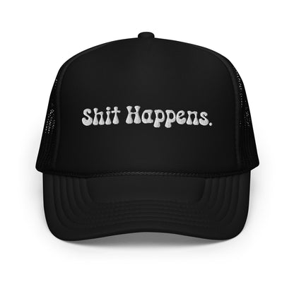 "Shit Happens." Trucker Hat