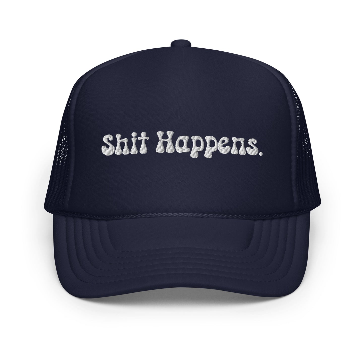 "Shit Happens." Trucker Hat