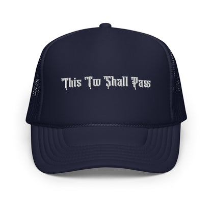 "This Too Shall Pass" Trucker Hat