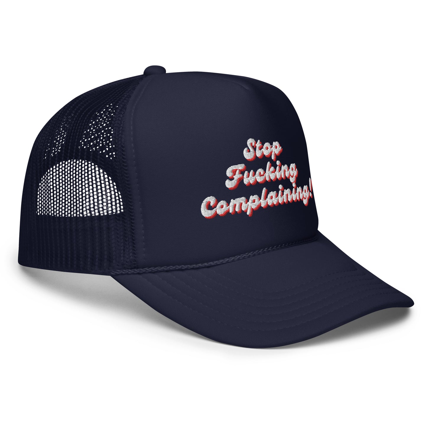 "Stop Fucking Complaining!" Trucker Hat