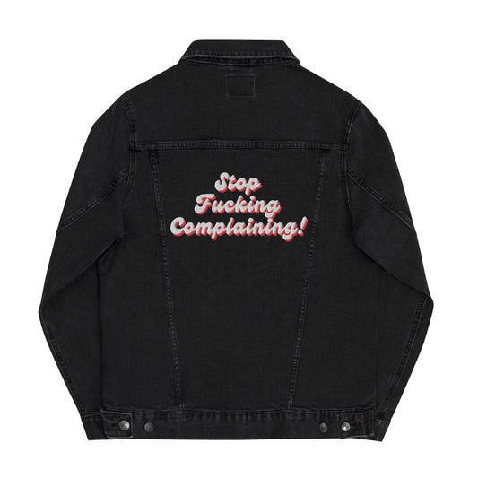 "Stop Fucking Complaining! Denim Jacket