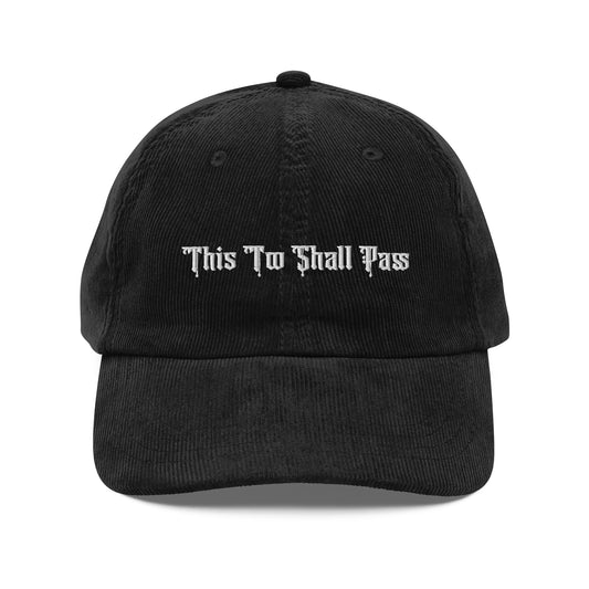 "This Too Shall Pass" Corduroy Hat