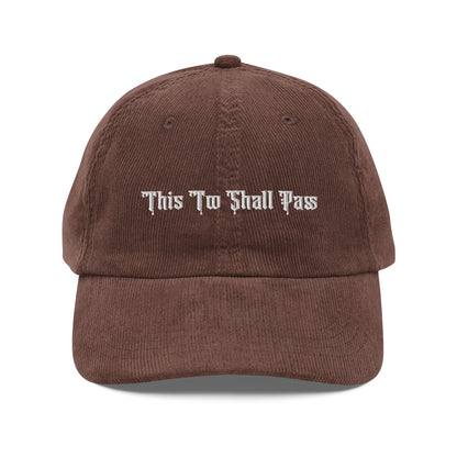 "This Too Shall Pass" Corduroy Hat