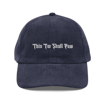 "This Too Shall Pass" Corduroy Hat